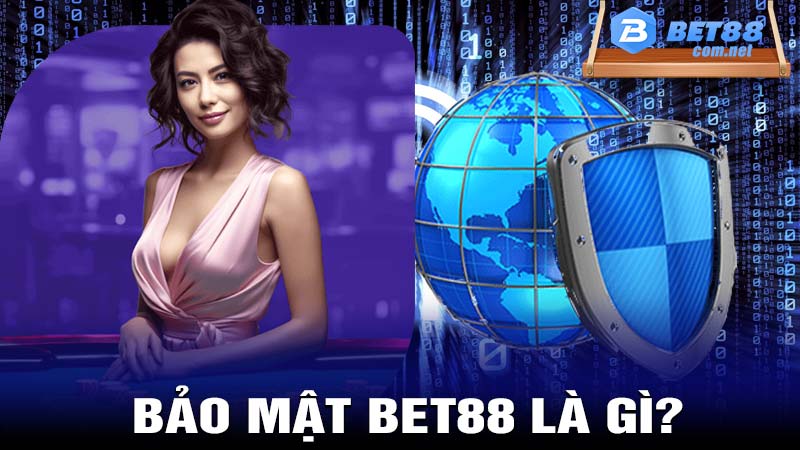 Bảo mật bet88 là gì?