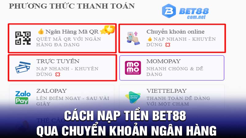 Cách nạp tiền bet88 qua chuyển khoản ngân hàng