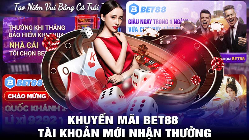 Khuyến mãi bet88 tài khoản mới nhận thưởng