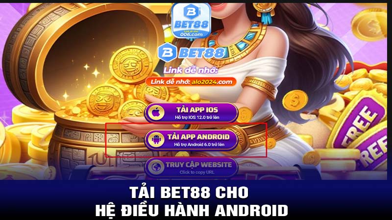 Tải Bet88 cho hệ điều hành Android