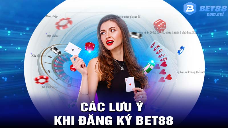 Các lưu ý khi đăng ký bet88