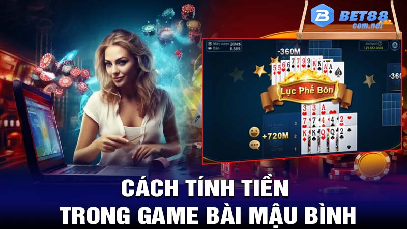 Cách tính tiền lãi khi chơi game bài mậu bình