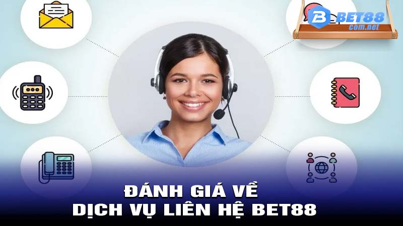 Đánh giá về dịch vụ liên hệ bet88