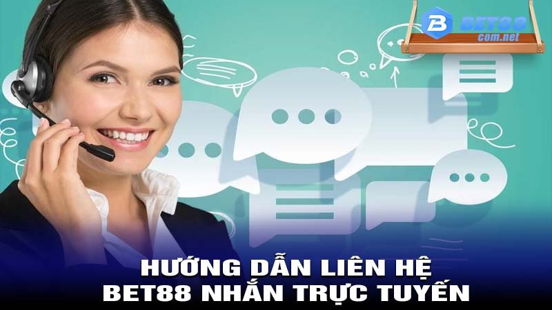 Liên hệ bet88 với dịch vụ nhắn trực tuyến