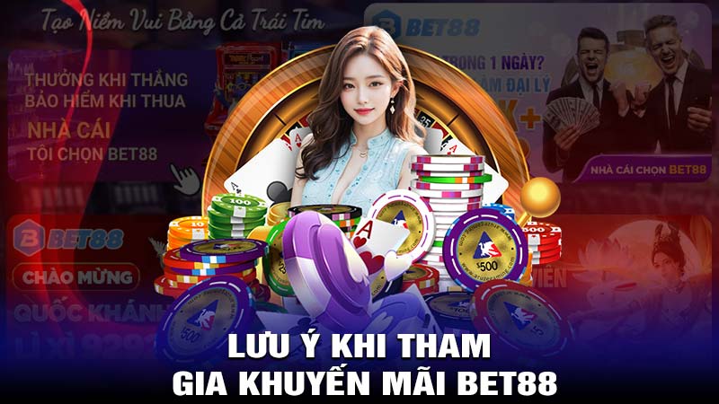 Lưu ý khi tham gia khuyến mãi bet88