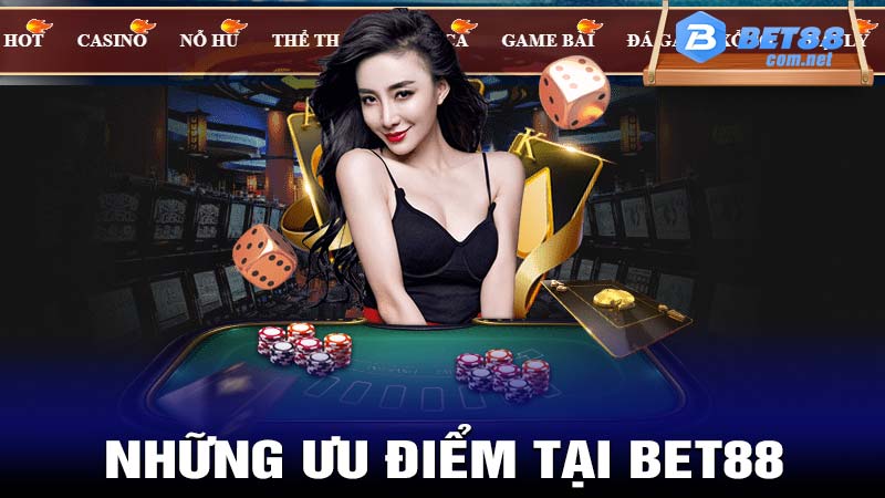 Những ưu điểm tại bet88