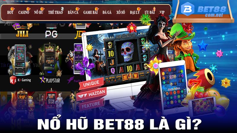 Nổ hũ Bet88 là gì?