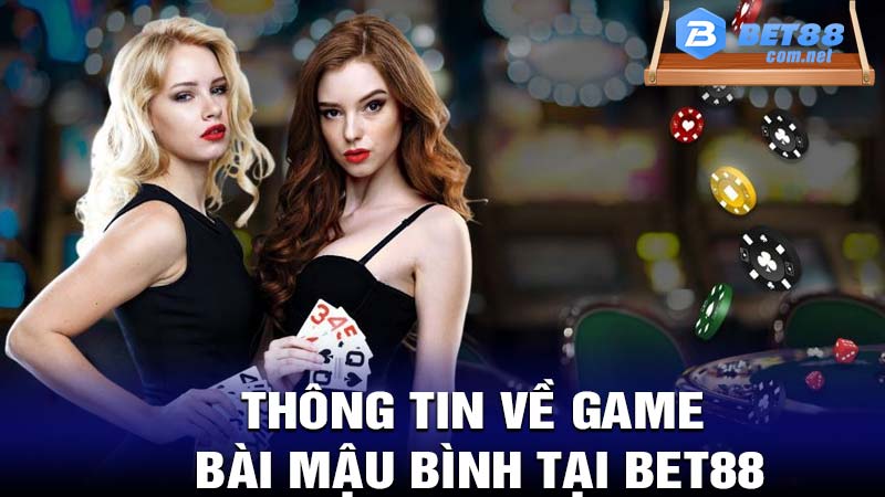 Thông tin về game bài mậu bình tại bet88