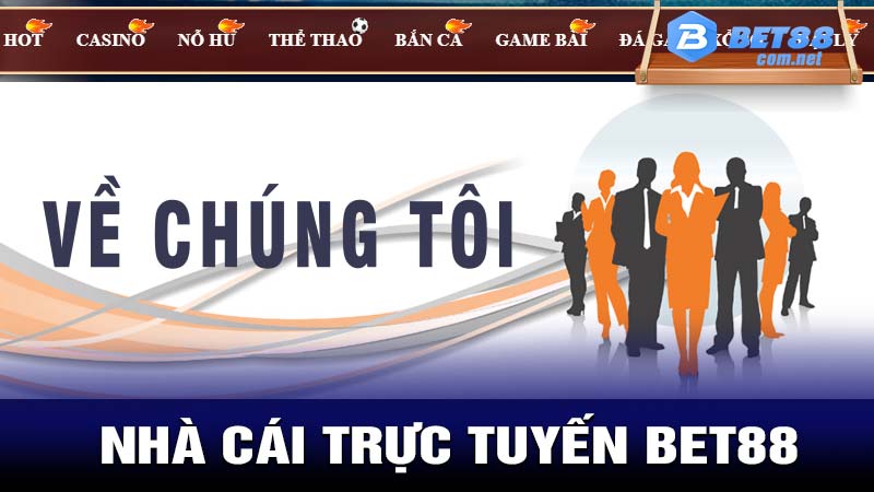 Về chúng tôi nhà cái bet88