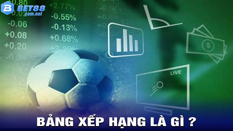 Bảng Xếp Hạng Là Gì ?