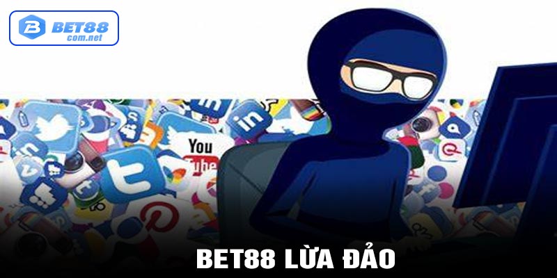 Bet88 lừa đảo