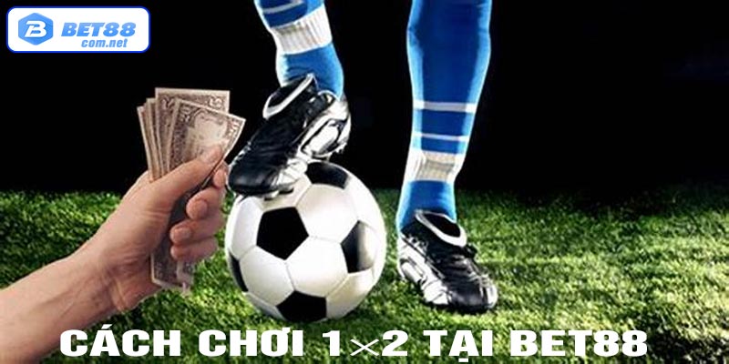 Phân tích cách chơi 1×2 tại bet88