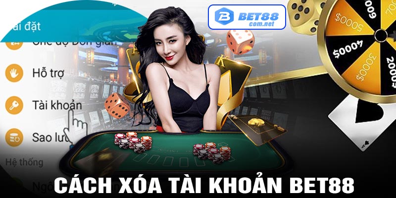 Cách xóa tài khoản bet88