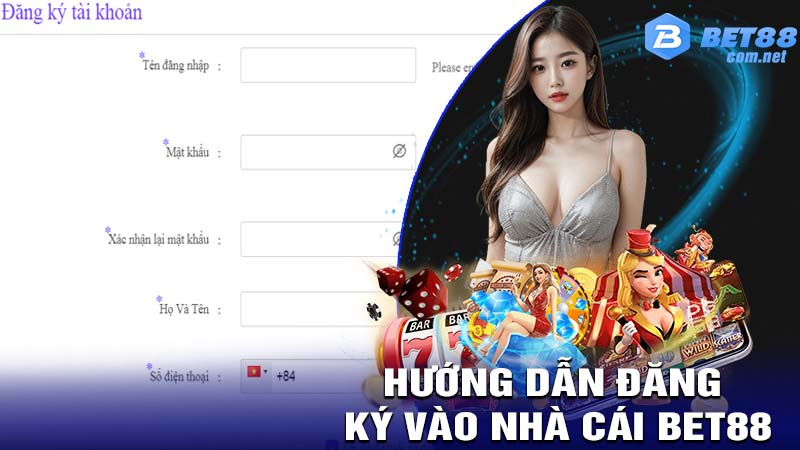 Hướng dẫn đăng ký vào bet88